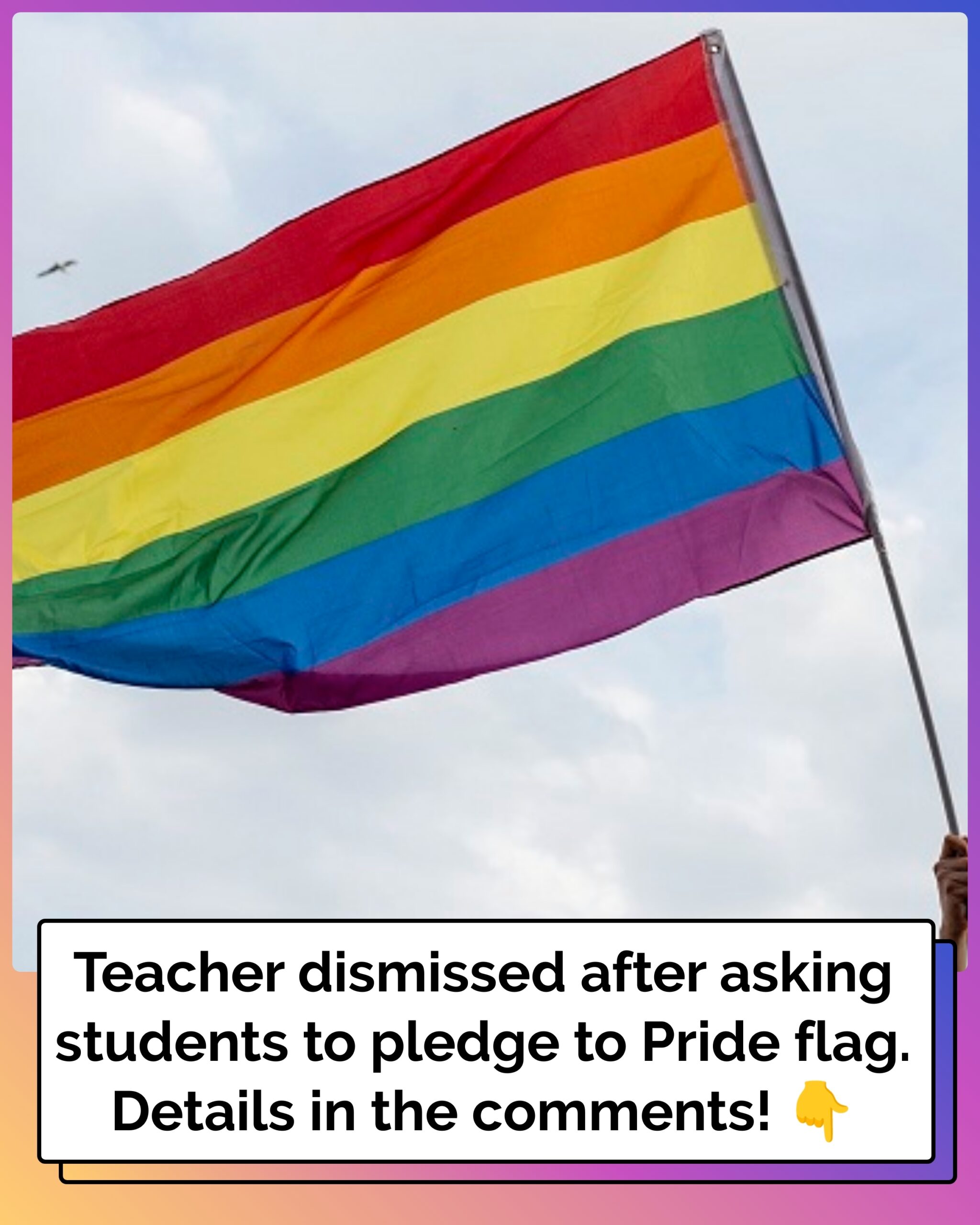 Teacher Fired For Making Students “Pledge Allegiance” To Pride Flag